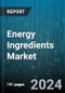 Energy Ingredients Market by Ingredient Type, Application, End-User - Global Forecast 2025-2030 - Product Thumbnail Image