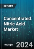 Concentrated Nitric Acid Market by Type, Grade, Concentration, Application, End-Use - Global Forecast 2025-2030- Product Image