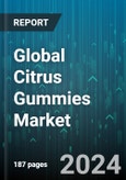 Global Citrus Gummies Market by Fruit Type (Grapefruit, Lemon, Lime), Form (Chewy Candies, Sour Gummies, Sugar-Free Gummies), Age, Distribution Channel - Forecast 2024-2030- Product Image