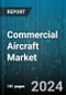 Commercial Aircraft Market by Aircraft Type, Distance, Propulsion Type, Application - Global Forecast 2025-2030 - Product Thumbnail Image