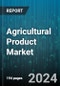 Agricultural Product Market by Type, Source, Sales Channel, Application - Global Forecast 2025-2030 - Product Thumbnail Image