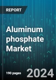 Aluminum phosphate Market by Form, Application, End-Use - Global Forecast 2025-2030- Product Image