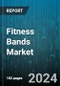 Fitness Bands Market by Technology, Distribution Channel, Application - Global Forecast 2025-2030 - Product Image