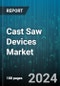 Cast Saw Devices Market by Type, Material Used, Application - Global Forecast 2025-2030 - Product Thumbnail Image