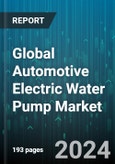 Global Automotive Electric Water Pump Market by Type (Brushed DC Electric Water Pump, Brushless DC Electric Water Pump), Application (Battery Cooling, Cabin Heating, Engine Cooling), Sales Channel - Forecast 2024-2030- Product Image