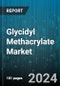 Glycidyl Methacrylate Market by Purity, Application - Global Forecast 2025-2030 - Product Thumbnail Image