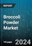 Broccoli Powder Market by Farming, Type, Application, Distribution Channel - Global Forecast 2025-2030- Product Image