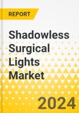 Shadowless Surgical Lights Market - A Global and Regional Analysis: Focus on Portability, Type, End User, and Region - Analysis and Forecast, 2024-2033- Product Image