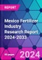 Mexico Fertilizer Industry Research Report 2024-2033 - Product Thumbnail Image