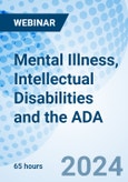 Mental Illness, Intellectual Disabilities and the ADA - Webinar (ONLINE EVENT: June 24, 2024)- Product Image