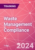 Waste Management Compliance - How to Stay Within the Law Training Course (ONLINE EVENT: September 19, 2024)- Product Image