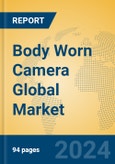 Body Worn Camera Global Market Insights 2024, Analysis and Forecast to 2029, by Manufacturers, Regions, Technology, Application- Product Image