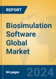 Biosimulation Software Global Market Insights 2024, Analysis and Forecast to 2029, by Market Participants, Regions, Technology, Application- Product Image