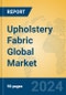 Upholstery Fabric Global Market Insights 2024, Analysis and Forecast to 2029, by Manufacturers, Regions, Technology, Application - Product Image