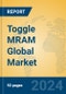 Toggle MRAM Global Market Insights 2024, Analysis and Forecast to 2029, by Manufacturers, Regions, Technology, Product Type - Product Thumbnail Image