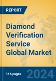 Diamond Verification Service Global Market Insights 2024, Analysis and Forecast to 2029, by Market Participants, Regions, Technology, Application, Product Type- Product Image