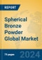 Spherical Bronze Powder Global Market Insights 2024, Analysis and Forecast to 2029, by Manufacturers, Regions, Technology, Application - Product Image