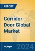 Corridor Door Global Market Insights 2024, Analysis and Forecast to 2029, by Manufacturers, Regions, Technology, Application- Product Image