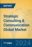 Strategic Consulting & Communication Global Market Insights 2024, Analysis and Forecast to 2029, by Market Participants, Regions, Technology, Application- Product Image