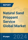 Natural Sand Proppant Service Global Market Insights 2024, Analysis and Forecast to 2029, by Market Participants, Regions, Technology, Application- Product Image