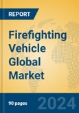 Firefighting Vehicle Global Market Insights 2024, Analysis and Forecast to 2029, by Manufacturers, Regions, Technology, Product Type- Product Image