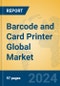 Barcode and Card Printer Global Market Insights 2024, Analysis and Forecast to 2029, by Manufacturers, Regions, Technology, Product Type - Product Thumbnail Image