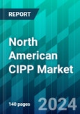 North American CIPP Market Size, Share, Trend, Forecast, Competitive Analysis, and Growth Opportunity: 2024-2030- Product Image