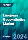 European Geosynthetics Market Size, Share, Trend, Forecast, Competitive Analysis, and Growth Opportunity: 2023-2028- Product Image