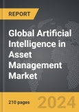 Artificial Intelligence (AI) in Asset Management - Global Strategic Business Report- Product Image