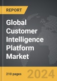Customer Intelligence Platform - Global Strategic Business Report- Product Image