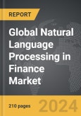 Natural Language Processing (NLP) in Finance - Global Strategic Business Report- Product Image