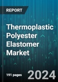 Thermoplastic Polyester Elastomer Market by Type, Application - Global Forecast 2025-2030- Product Image