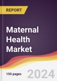 Maternal Health Market Report: Trends, Forecast and Competitive Analysis to 2030- Product Image