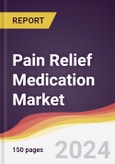 Pain Relief Medication Market Report: Trends, Forecast and Competitive Analysis to 2030- Product Image