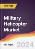 Military Helicopter Market Report: Trends, Forecast and Competitive Analysis to 2030- Product Image