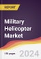 Military Helicopter Market Report: Trends, Forecast and Competitive Analysis to 2030 - Product Image