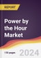 Power by the Hour Market Report: Trends, Forecast and Competitive Analysis to 2030 - Product Thumbnail Image