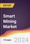 Smart Mining Market Report: Trends, Forecast and Competitive Analysis to 2030 - Product Image