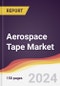 Aerospace Tape Market Report: Trends, Forecast and Competitive Analysis to 2030 - Product Image