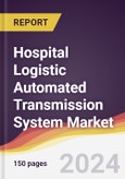 Hospital Logistic Automated Transmission System Market Report: Trends, Forecast and Competitive Analysis to 2030- Product Image