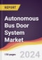 Autonomous Bus Door System Market Report: Trends, Forecast and Competitive Analysis to 2030 - Product Image