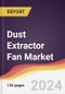 Dust Extractor Fan Market Report: Trends, Forecast and Competitive Analysis to 2030 - Product Thumbnail Image