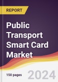 Public Transport Smart Card Market Report: Trends, Forecast and Competitive Analysis to 2030- Product Image
