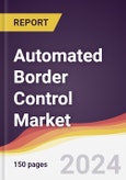 Automated Border Control Market Report: Trends, Forecast and Competitive Analysis to 2030- Product Image