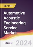 Automotive Acoustic Engineering Service Market Report: Trends, Forecast and Competitive Analysis to 2030- Product Image