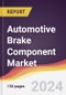 Automotive Brake Component Market Report: Trends, Forecast and Competitive Analysis to 2030 - Product Image