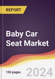 Baby Car Seat Market Report: Trends, Forecast and Competitive Analysis to 2030- Product Image