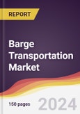 Barge Transportation Market Report: Trends, Forecast and Competitive Analysis to 2030- Product Image