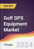 Golf GPS Equipment Market Report: Trends, Forecast and Competitive Analysis to 2030- Product Image