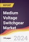 Medium Voltage Switchgear Market Report: Trends, Forecast and Competitive Analysis to 2030 - Product Image